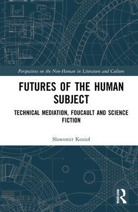 Koziol |  Futures of the Human Subject | Buch |  Sack Fachmedien