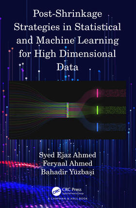 Ahmed / Yüzbasi |  Post-Shrinkage Strategies in Statistical and Machine Learning for High Dimensional Data | Buch |  Sack Fachmedien