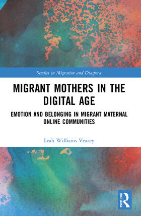 Williams Veazey |  Migrant Mothers in the Digital Age | Buch |  Sack Fachmedien