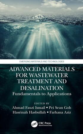 Ismail / Aziz / Goh |  Advanced Materials for Wastewater Treatment and Desalination | Buch |  Sack Fachmedien