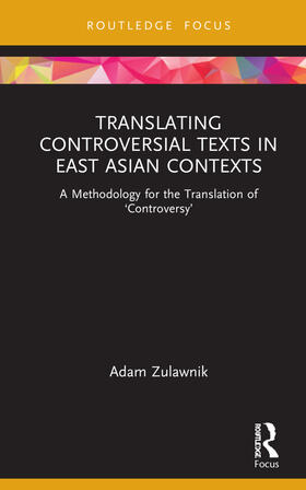 Zulawnik |  Translating Controversial Texts in East Asian Contexts | Buch |  Sack Fachmedien