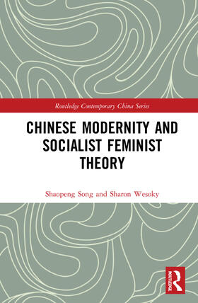 Song / Wesoky |  Chinese Modernity and Socialist Feminist Theory | Buch |  Sack Fachmedien