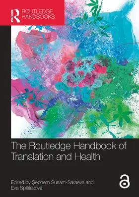 Susam-Saraeva / Spisiaková / Spišiaková |  The Routledge Handbook of Translation and Health | Buch |  Sack Fachmedien