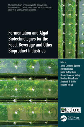 Ogbonna / Uzochukwu / Godfrey Nwoba |  Fermentation and Algal Biotechnologies for the Food, Beverage and Other Bioproduct Industries | Buch |  Sack Fachmedien