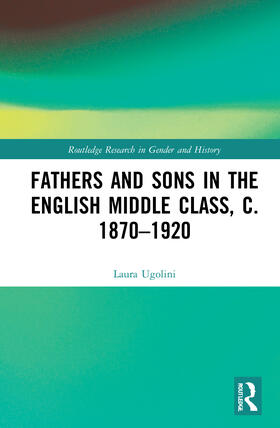 Ugolini |  Fathers and Sons in the English Middle Class, c. 1870-1920 | Buch |  Sack Fachmedien