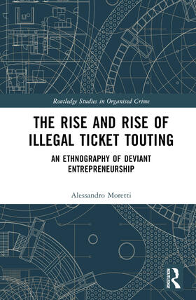 Moretti |  The Rise and Rise of Illegal Ticket Touting | Buch |  Sack Fachmedien