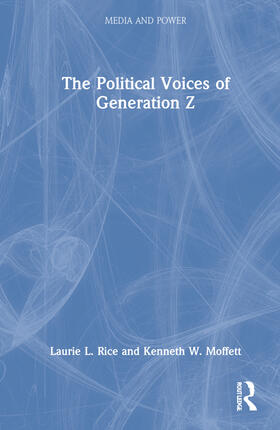 Rice / Moffett |  The Political Voices of Generation Z | Buch |  Sack Fachmedien