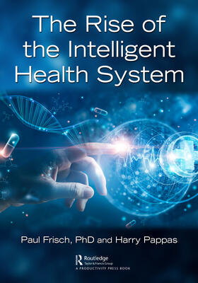 Pappas / Frisch |  The Rise of the Intelligent Health System | Buch |  Sack Fachmedien