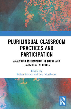 Masats / Nussbaum |  Plurilingual Classroom Practices and Participation | Buch |  Sack Fachmedien