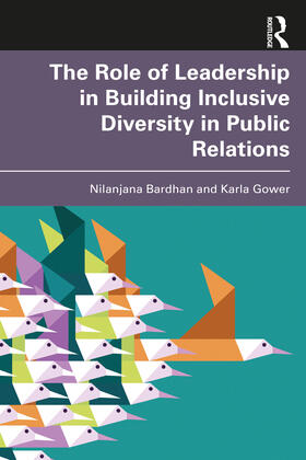 Bardhan / Gower |  The Role of Leadership in Building Inclusive Diversity in Public Relations | Buch |  Sack Fachmedien