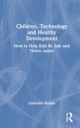 Knibbs |  Children, Technology and Healthy Development | Buch |  Sack Fachmedien