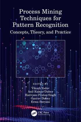 Dubey / Yadav / Suryani |  Process Mining Techniques for Pattern Recognition | Buch |  Sack Fachmedien