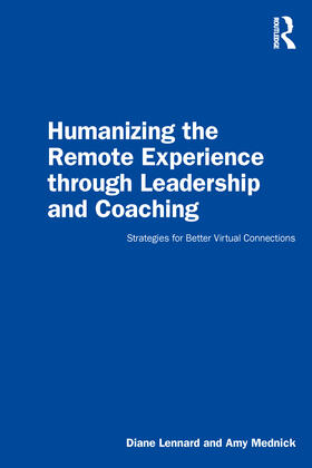 Lennard / Mednick |  Humanizing the Remote Experience through Leadership and Coaching | Buch |  Sack Fachmedien