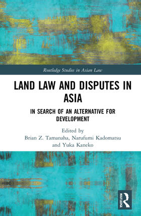 Kaneko / Kadomatsu / Z. Tamanaha |  Land Law and Disputes in Asia | Buch |  Sack Fachmedien