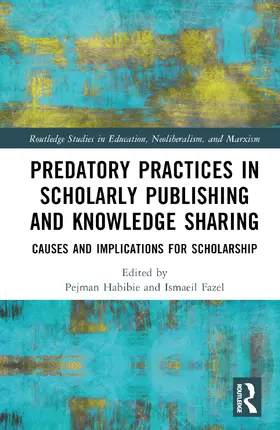 Habibie / Fazel |  Predatory Practices in Scholarly Publishing and Knowledge Sharing | Buch |  Sack Fachmedien