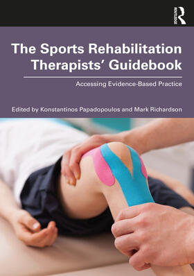 Papadopoulos / Richardson |  The Sports Rehabilitation Therapists' Guidebook | Buch |  Sack Fachmedien