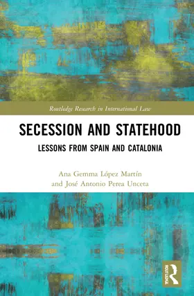 López Martín / Unceta |  Secession and Statehood | Buch |  Sack Fachmedien