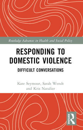 Seymour / Wendt / Natalier |  Responding to Domestic Violence | Buch |  Sack Fachmedien