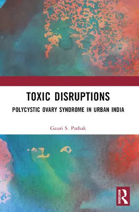 Pathak |  Toxic Disruptions | Buch |  Sack Fachmedien