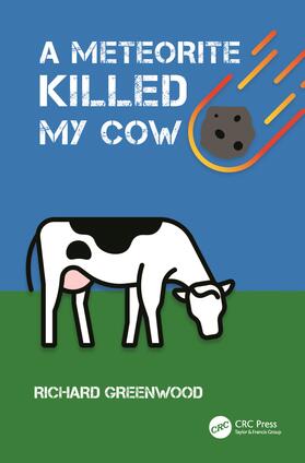 Greenwood |  A Meteorite Killed My Cow | Buch |  Sack Fachmedien