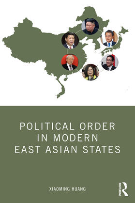 Huang |  Political Order in Modern East Asian States | Buch |  Sack Fachmedien