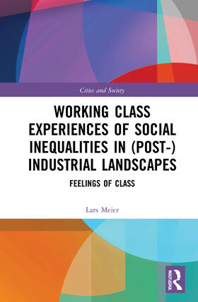 Meier |  Working Class Experiences of Social Inequalities in (Post-) Industrial Landscapes | Buch |  Sack Fachmedien