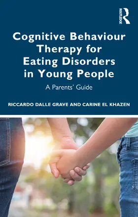 Dalle Grave / el Khazen |  Cognitive Behaviour Therapy for Eating Disorders in Young People | Buch |  Sack Fachmedien