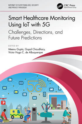 Gupta / Chaudhary / de Albuquerque |  Smart Healthcare Monitoring Using IoT with 5G | Buch |  Sack Fachmedien