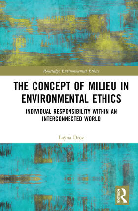 Droz |  The Concept of Milieu in Environmental Ethics | Buch |  Sack Fachmedien