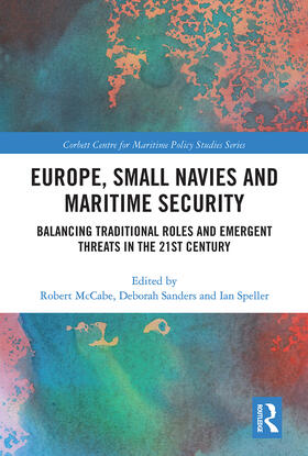 Sanders / McCabe / Speller |  Europe, Small Navies and Maritime Security | Buch |  Sack Fachmedien