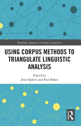 Baker / Egbert |  Using Corpus Methods to Triangulate Linguistic Analysis | Buch |  Sack Fachmedien