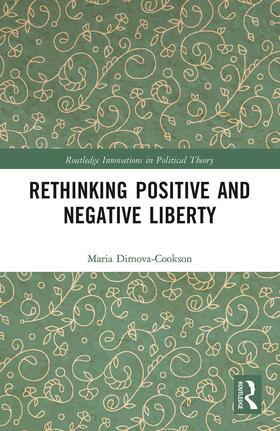 Dimova-Cookson |  Rethinking Positive and Negative Liberty | Buch |  Sack Fachmedien