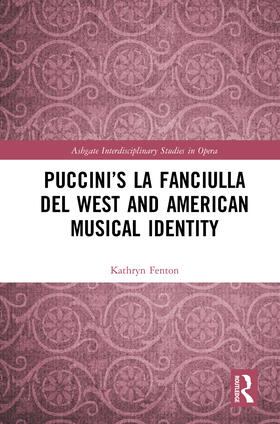 Fenton |  Puccini's La fanciulla del West and American Musical Identity | Buch |  Sack Fachmedien