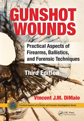 DiMaio |  Gunshot Wounds | Buch |  Sack Fachmedien