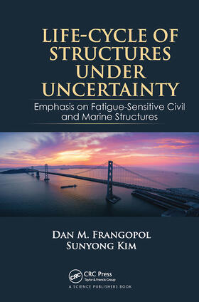 Frangopol / Kim |  Life-Cycle of Structures Under Uncertainty | Buch |  Sack Fachmedien