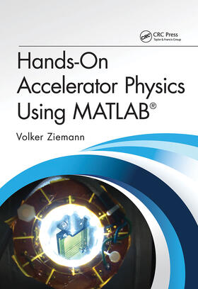 Ziemann |  Hands-On Accelerator Physics Using MATLAB(R) | Buch |  Sack Fachmedien