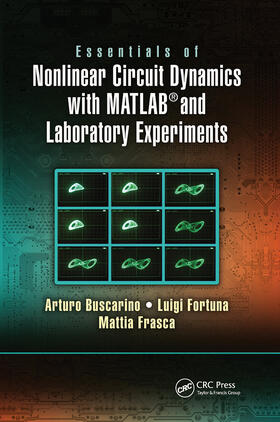 Buscarino / Fortuna / Frasca |  Essentials of Nonlinear Circuit Dynamics with MATLAB (R) and Laboratory Experiments | Buch |  Sack Fachmedien