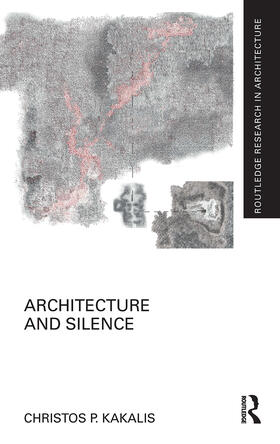 Kakalis |  Architecture and Silence | Buch |  Sack Fachmedien