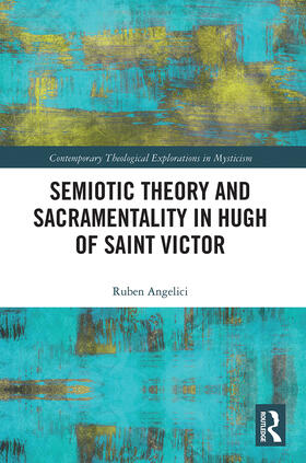 Angelici |  Semiotic Theory and Sacramentality in Hugh of Saint Victor | Buch |  Sack Fachmedien