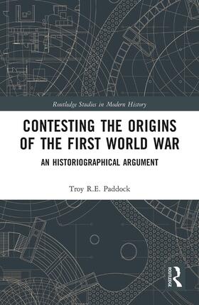 Paddock |  Contesting the Origins of the First World War | Buch |  Sack Fachmedien