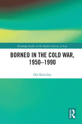 Ooi |  Borneo in the Cold War, 1950-1990 | Buch |  Sack Fachmedien