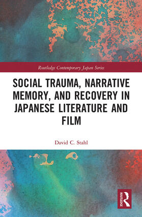 Stahl |  Social Trauma, Narrative Memory, and Recovery in Japanese Literature and Film | Buch |  Sack Fachmedien