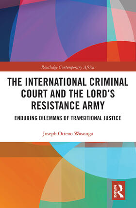 Wasonga |  The International Criminal Court and the Lord's Resistance Army | Buch |  Sack Fachmedien