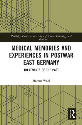 Wahl |  Medical Memories and Experiences in Postwar East Germany | Buch |  Sack Fachmedien