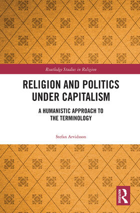 Arvidsson |  Religion and Politics Under Capitalism | Buch |  Sack Fachmedien