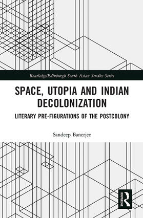 Banerjee |  Space, Utopia and Indian Decolonization | Buch |  Sack Fachmedien