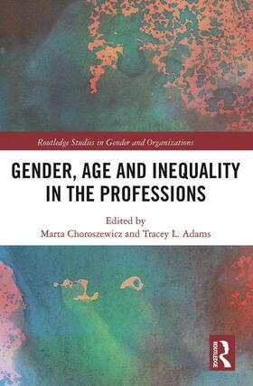 Choroszewicz / Adams |  Gender, Age and Inequality in the Professions | Buch |  Sack Fachmedien