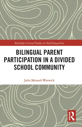 Menard-Warwick |  Bilingual Parent Participation in a Divided School Community | Buch |  Sack Fachmedien