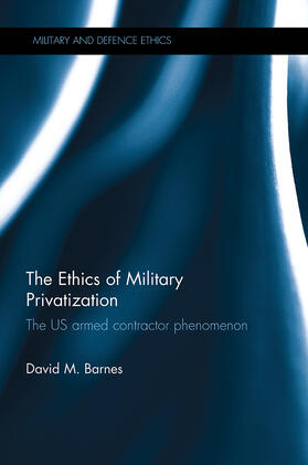 Barnes |  The Ethics of Military Privatization | Buch |  Sack Fachmedien
