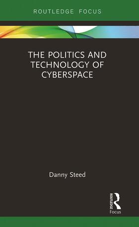 Steed |  The Politics and Technology of Cyberspace | Buch |  Sack Fachmedien